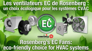 Les ventilateurs EC de Rosenberg : un choix écologique pour les systèmes CVAC // Rosenberg's EC Fans: The Eco-Friendly Choice for HVAC Systems