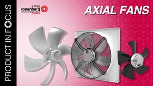 Rosenberg Axial Fans: Efficiency, Innovation, and Versatility