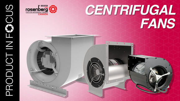 Rosenberg Canada centrifugal fans product line showcasing high-performance, energy-efficient fans designed for HVAC systems and industrial applications.